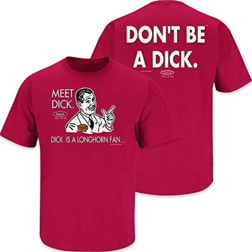 Don't Be A Dick (Anti-Longhorns) T-Shirt