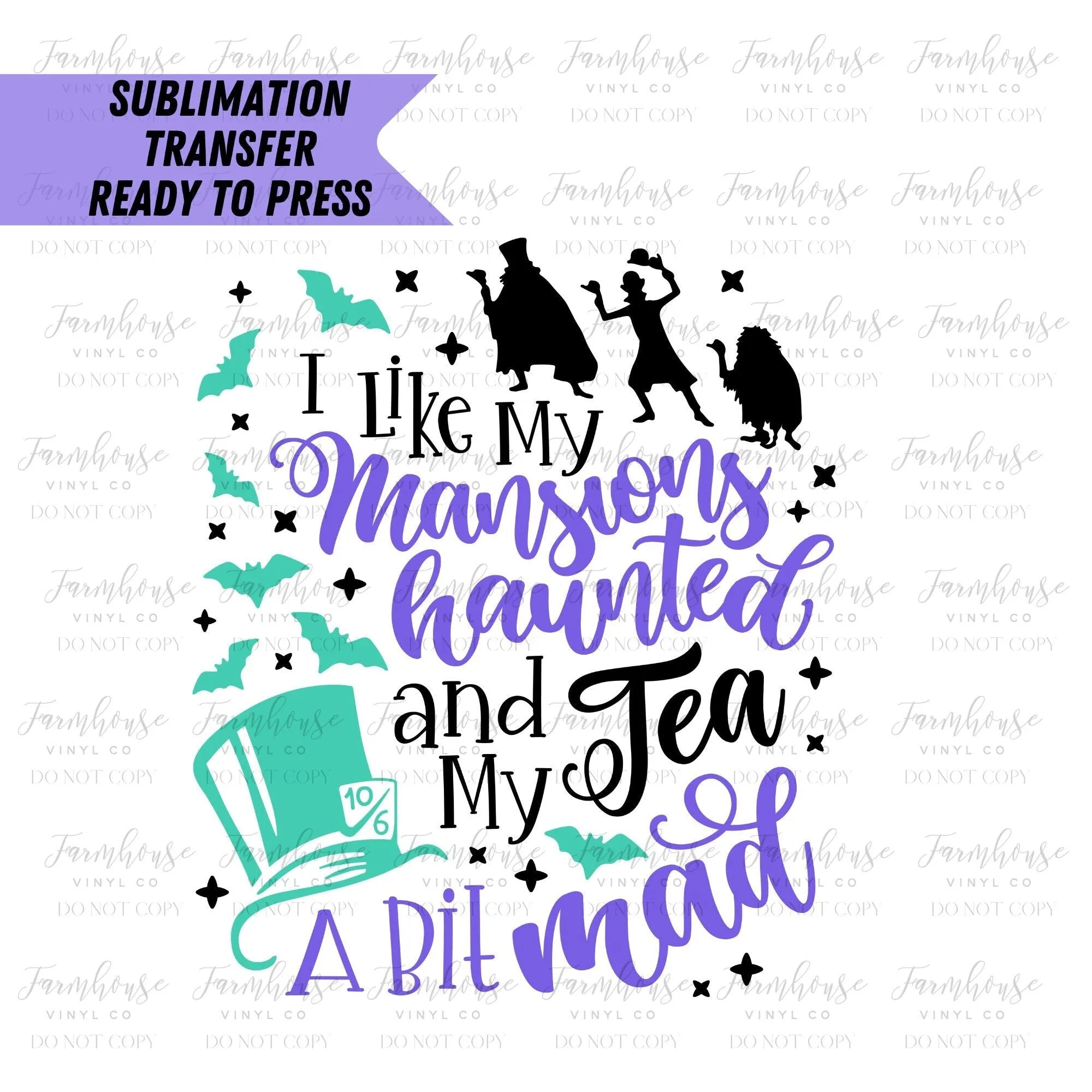 I Like My Mansions Haunted Tea Bit Mad Design, Ready To Press, Sublimation Transfers, Transfer Ready To Press, Heat Transfer Designs