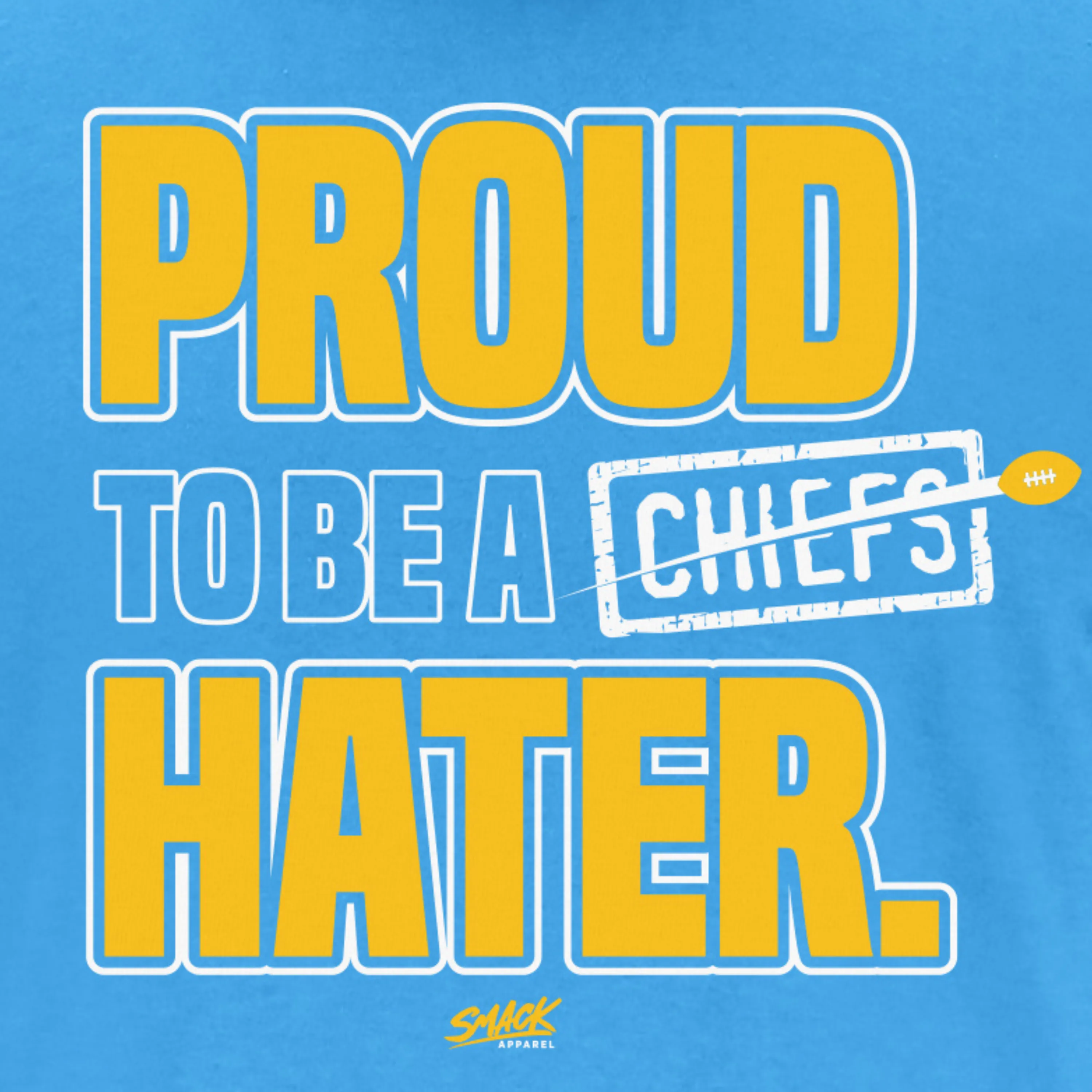 Proud to be a Chiefs Hater (Anti-Kansas City) T-Shirt for LA Football Fans