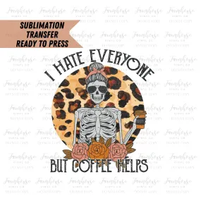 Ready To Press, Sublimation Transfers, Leopard Print, Sublimation, Transfer Ready To Press, I Hate Everyone But Coffee Helps Heat Transfer