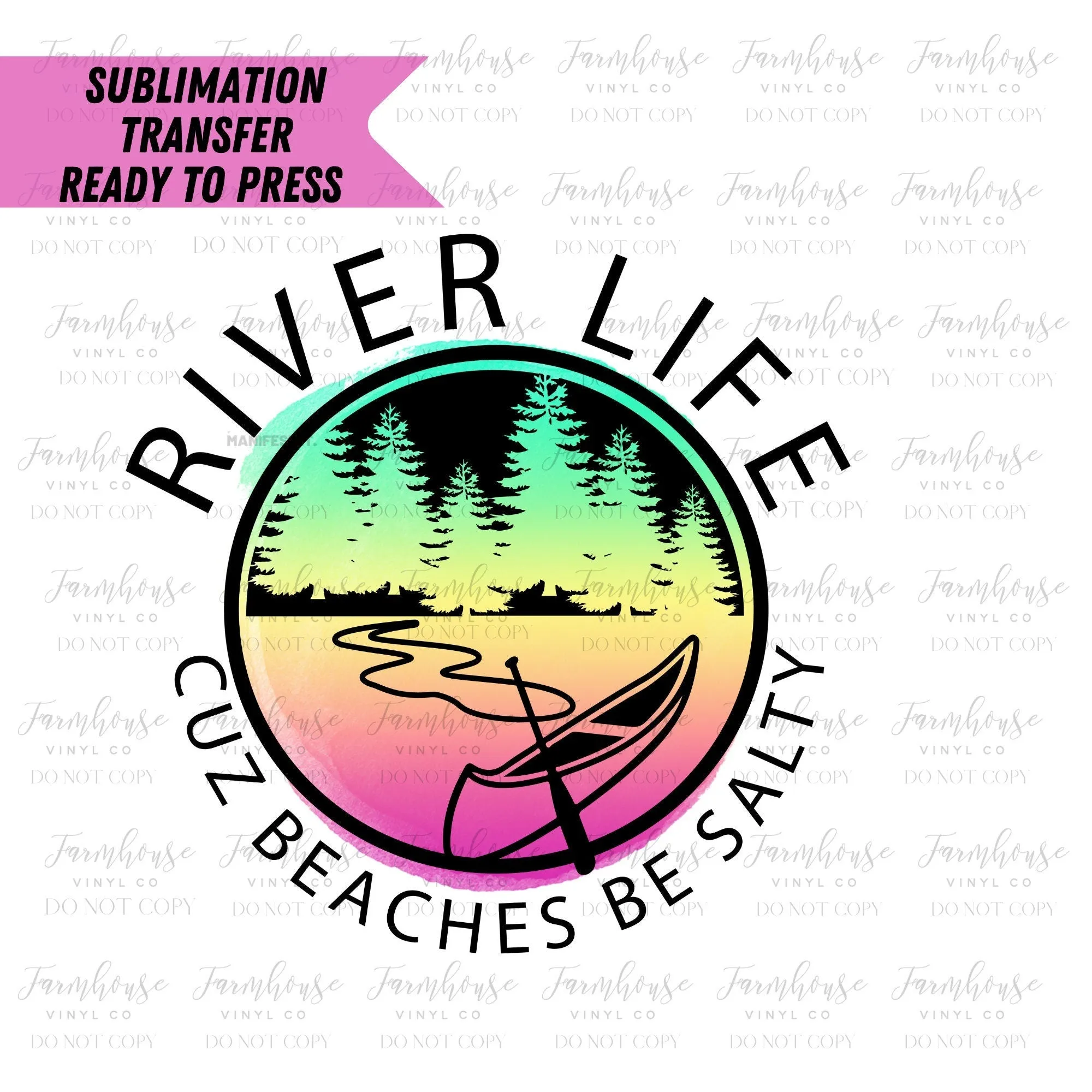 River Life Cuz Beaches Be Salty, Ready to Press Sublimation Transfer, Sublimation Prints, Heat Transfer, Float Trip, Beach Lover, Easy Sub