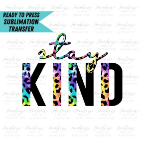 Tie Dye Stay Kind, Ready to Press Sublimation Transfer, Sublimation Transfers, Heat Transfer, Ready to Press, Teacher, Librarian, School Day